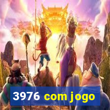 3976 com jogo